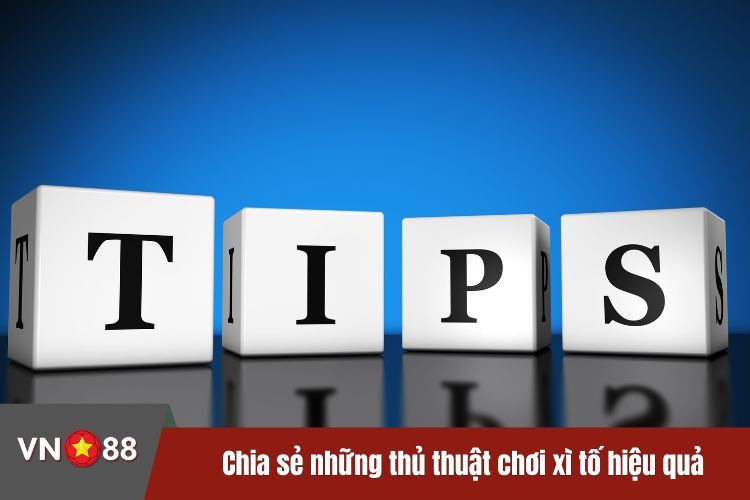 Chia sẻ những thủ thuật chơi xì tố hiệu quả