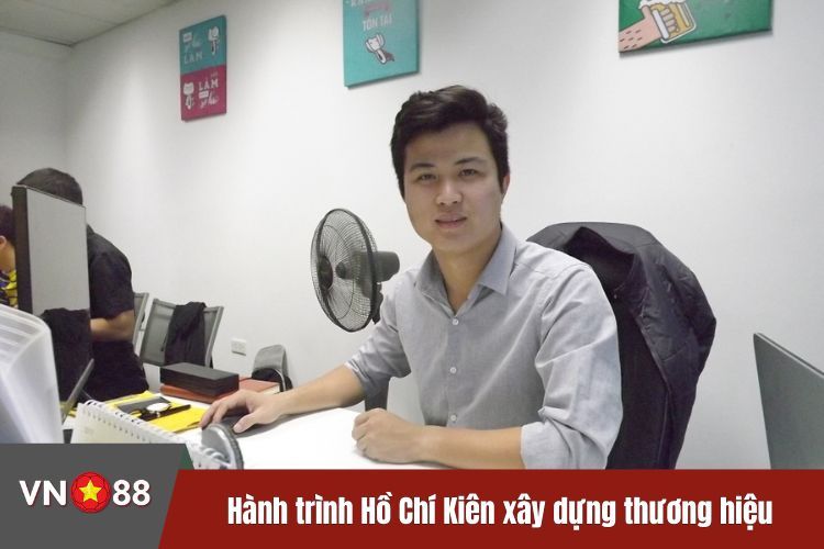 Hành trình Hồ Chí Kiên xây dựng thương hiệu giải trí