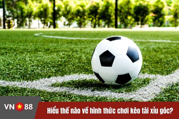 Hiểu thế nào về hình thức chơi kèo tài xỉu góc?