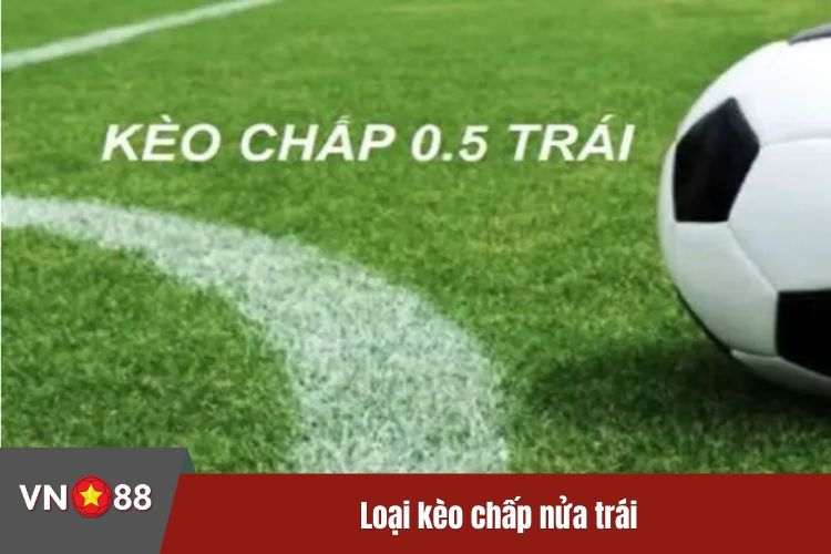 Loại kèo chấp nửa trái