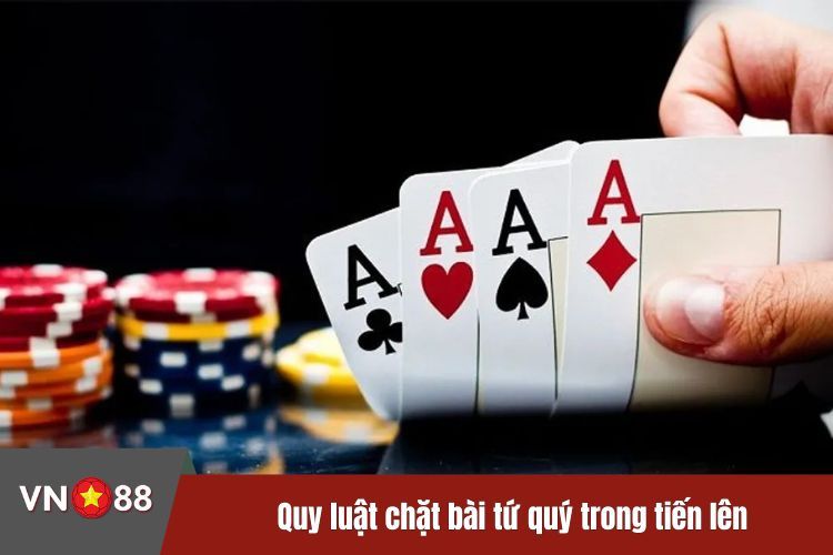 Quy luật chặt bài tứ quý trong tiến lên