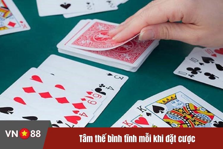 Tâm thế bình tĩnh mỗi khi đặt cược